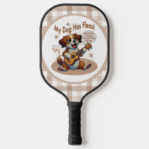 My Dog Has Fleas Ukulele Tuning Song Pickleball Paddle