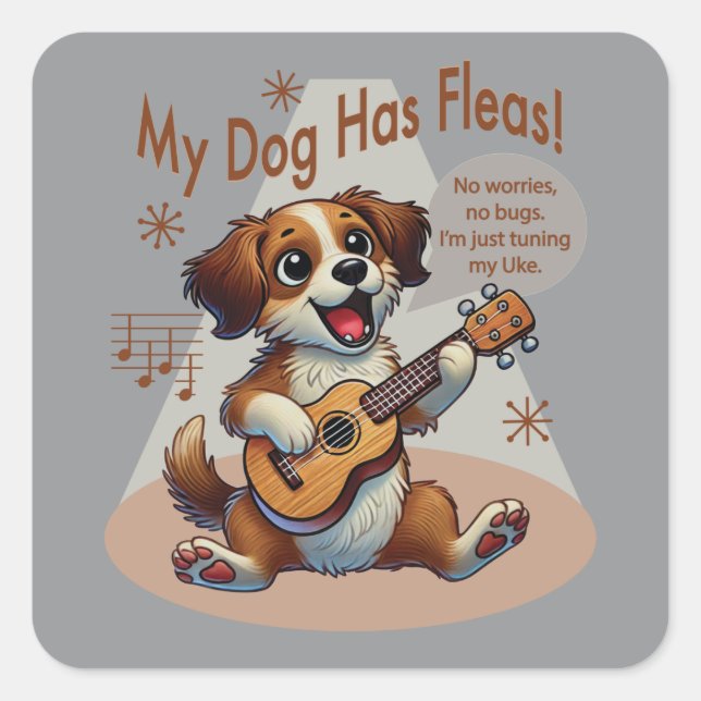 My Dog Has Fleas Ukulele Tuning Song Square Sticker (Front)