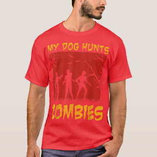 My Dog haunts zoombies Halloween dog and zombie co T-Shirt