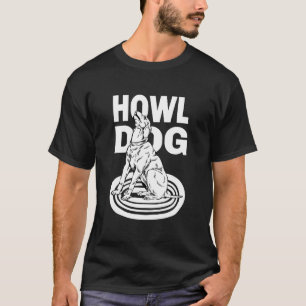 My Dog Howl T-Shirt