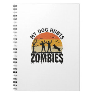 My Dog Hunts Zombies Vintage Halloween Dog Art_1 Notebook