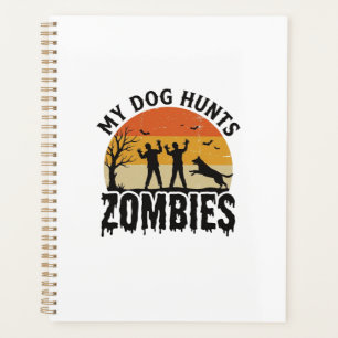 My Dog Hunts Zombies Vintage Halloween Dog Art_1 Planner
