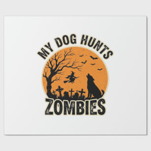 My Dog Hunts Zombies Vintage Halloween Dog Design_ Wrapping Paper