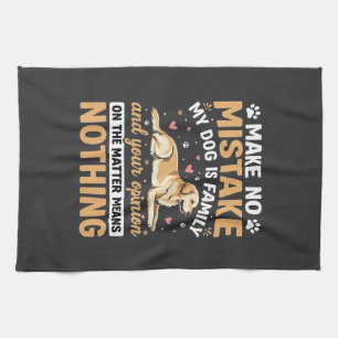 My Dog Is Family Quote Tea Towel