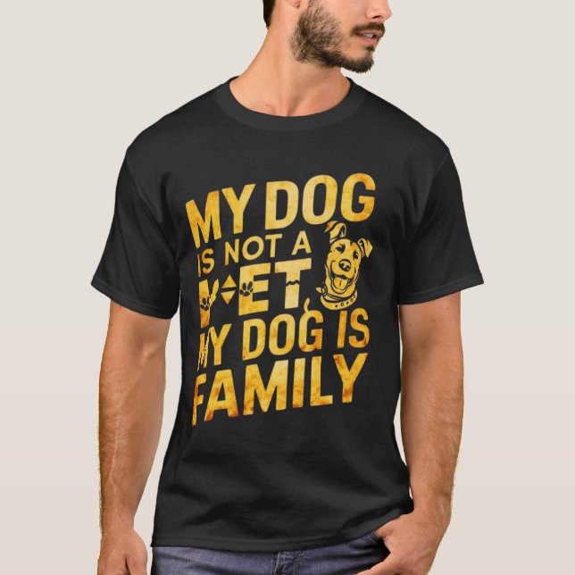 My dog is family  T-Shirt (Front)