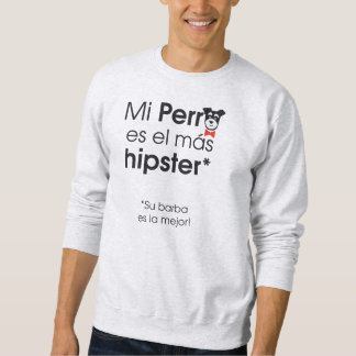 My dog is Hipster Sweatshirt