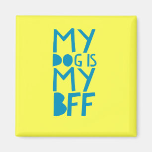 My Dog Is My BFF Yellow Magnet