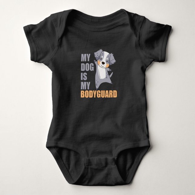 My Dog Is My Bodyguard Dogs Shepherd Baby Bodysuit (Front)