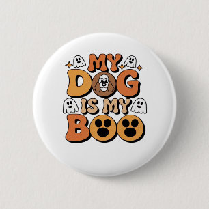 My Dog Is My Boo Shirt – Funny Dog Lover Gift 2025 6 Cm Round Badge