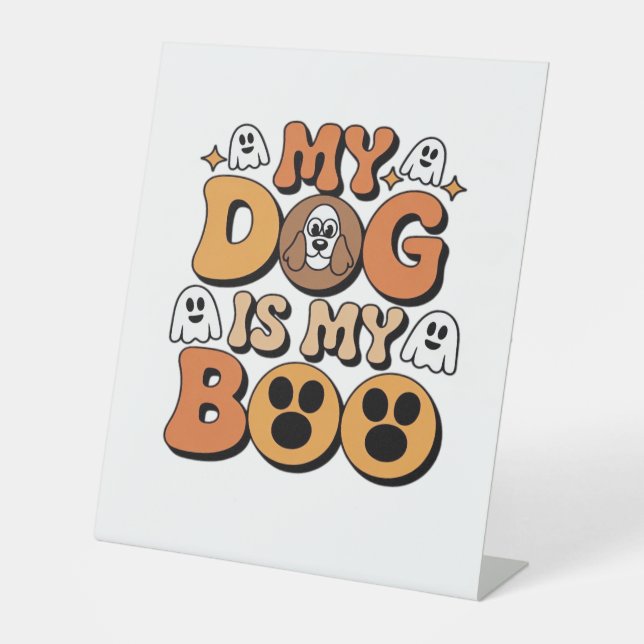My Dog Is My Boo Shirt – Funny Dog Lover Gift 2025 Pedestal Sign (Front)