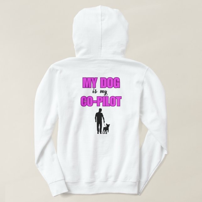 "My Dog is My Co-Pilot - Dogs Lover Design" Hoodie (Design Back)