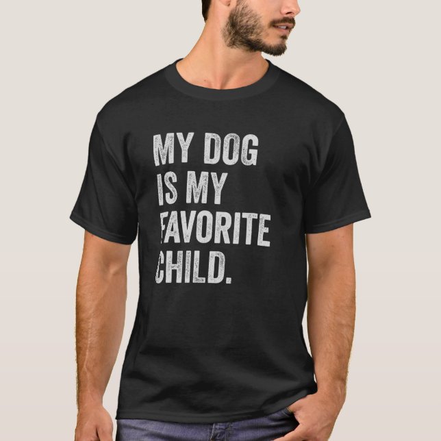 My dog is My Favourite Child T Shirt (Front)