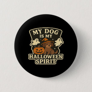My Dog Is My Halloween Spirit _ Funny Dog Lover 6 Cm Round Badge