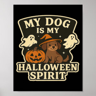 My Dog Is My Halloween Spirit _ Funny Dog Lover Poster