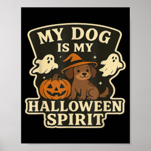 My Dog Is My Halloween Spirit _ Funny Dog Lover Poster
