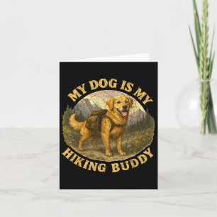My Dog Is My Hiking Buddy Funny Camping Trail Hike Card