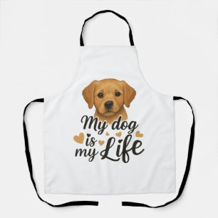 My dog is my life apron