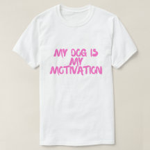 My Dog Is My Motivation – Dog Lover Workout