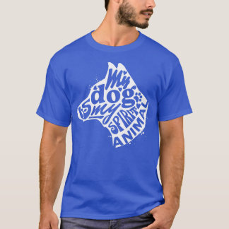 My Dog is my Spirit Animal Pet Lovers T-Shirt