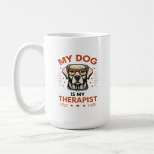 My dog is my therapist coffee mug