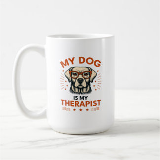 My dog is my therapist coffee mug