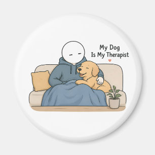 My Dog Is My Therapist Funny Dog Lover Meme Magnet