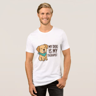 My Dog Is My Therapist Funny Dog Lover Quote Tri-Blend Shirt