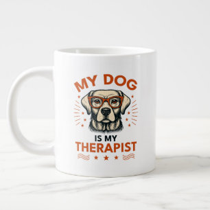 My dog is my therapist large coffee mug