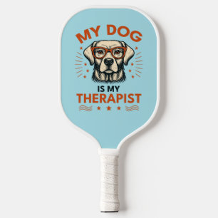 My dog is my therapist pickleball paddle