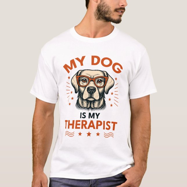 My dog is my therapist T-Shirt (Front)