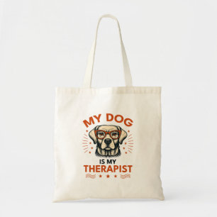My dog is my therapist tote bag