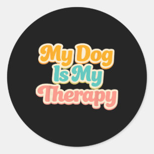 My Dog Is My Therapy Funny Pet Humour Lover Mental Classic Round Sticker