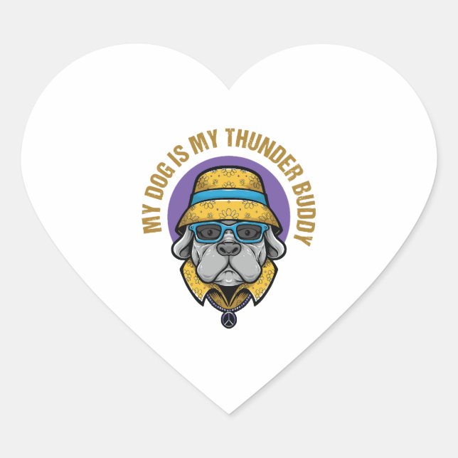 My Dog Is My Thunder Buddy   Heart Sticker (Front)