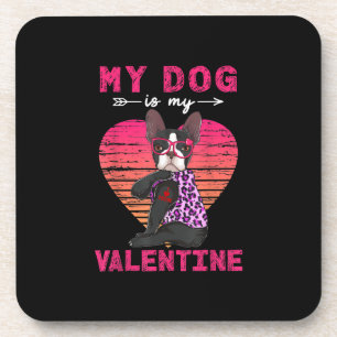 My Dog Is My Valentine Boston Terrier Leopard Coaster