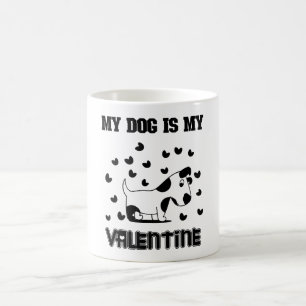My Dog Is My Valentine  Coffee Mug