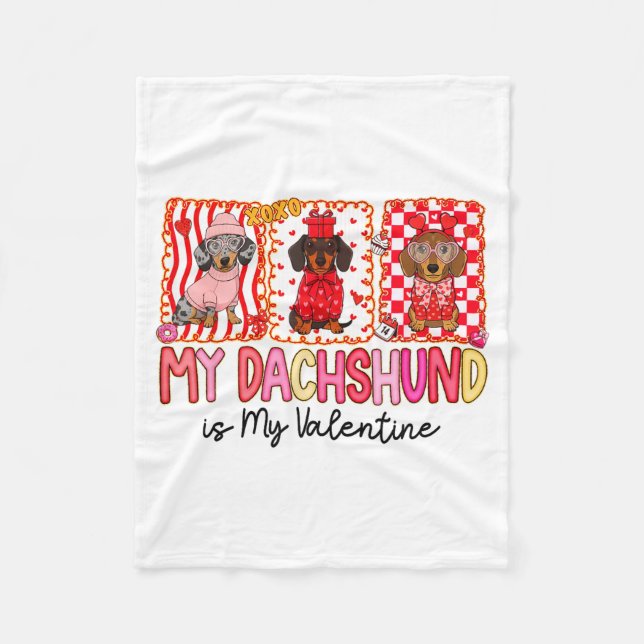 My Dog Is My Valentine Cute Dachshund Dogs For Dog Fleece Blanket (Front)