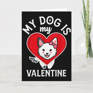 My Dog Is My Valentine Cute Funny Gift Valentines Card