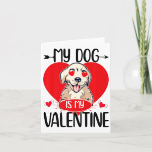My Dog Is My Valentine Day Heart Love Dog Valentin Card