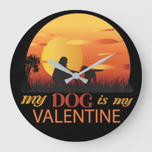 my dog is my valentine, dog is my valentine large clock