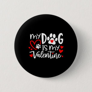 My Dog Is My Valentine Dog Valentine's Day Dog Lov 6 Cm Round Badge