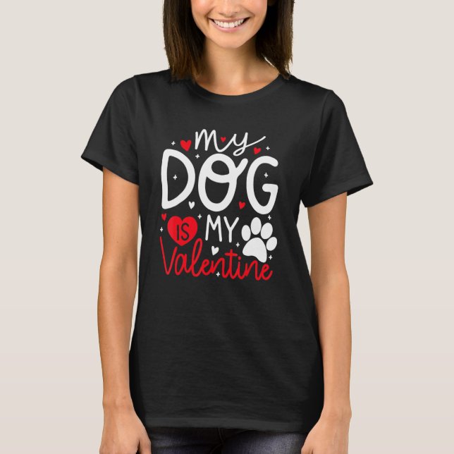 My Dog is My Valentine Dogs Valentines Day Pajamas T-Shirt (Front)