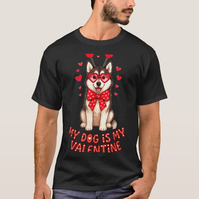 My Dog Is My Valentine Husky Heart Gles Valentines T-Shirt (Front)