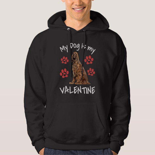 My Dog Is My Valentine  Irish Setter Cute Dog Paw  Hoodie (Front)