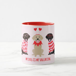 My Dog Is My Valentine Labrador Retriever Dogs Mug