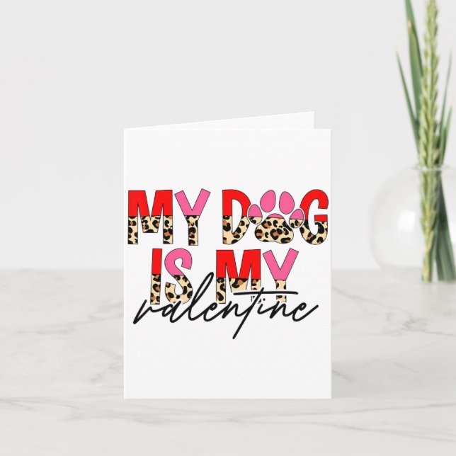 My Dog Is My Valentine Paw Heart Pet Owner Leopard Card (Front)