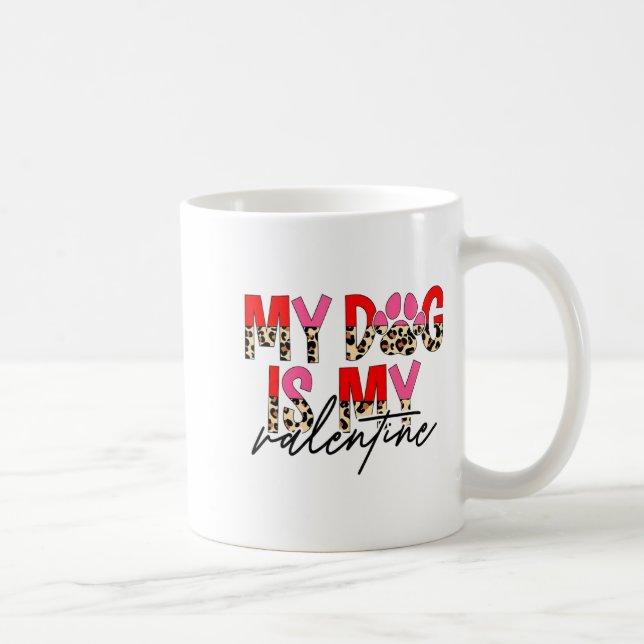 My Dog Is My Valentine Paw Heart Pet Owner Leopard Coffee Mug (Right)