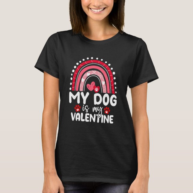 My Dog Is My Valentine Paw Heart Pet Owner Rainbow T-Shirt (Front)