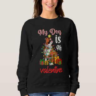 My Dog Is My Valentine Pug Lover Funny V Day Costu Sweatshirt