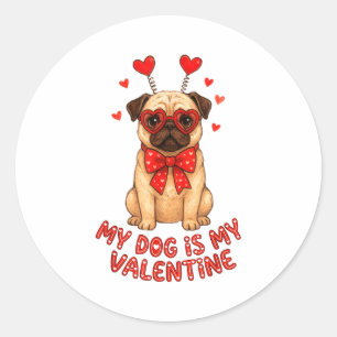 My Dog Is My Valentine Valentines Day Pug Dog Love Classic Round Sticker