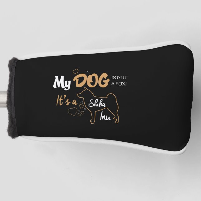 my dog is not a fox it's a shiba inu golf head cover (Front)